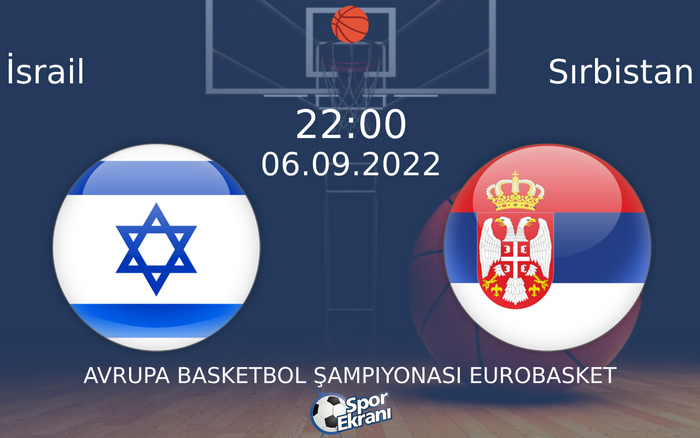 06 Eylül 2022 İsrail vs Sırbistan maçı Hangi Kanalda Saat Kaçta Yayınlanacak? 06 Eylül 2022 İsrail vs Sırbistan maçı Hangi Kanalda Saat Kaçta Yayınlanacak?