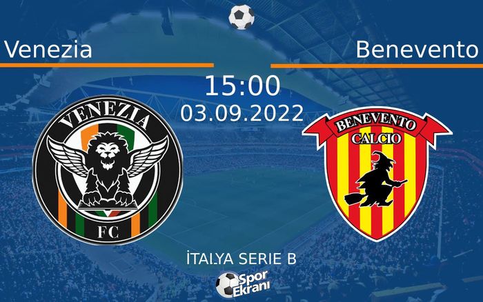 03 Eylül 2022 Venezia vs Benevento maçı Hangi Kanalda Saat Kaçta Yayınlanacak? 03 Eylül 2022 Venezia vs Benevento maçı Hangi Kanalda Saat Kaçta Yayınlanacak?