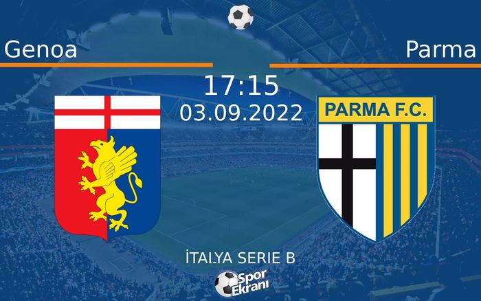 03 Eylül 2022 Genoa vs Parma maçı Hangi Kanalda Saat Kaçta Yayınlanacak?