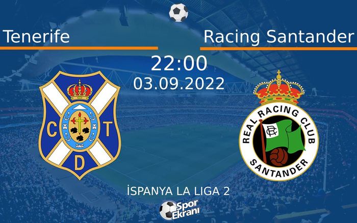 03 Eylül 2022 Tenerife vs Racing Santander maçı Hangi Kanalda Saat Kaçta Yayınlanacak?