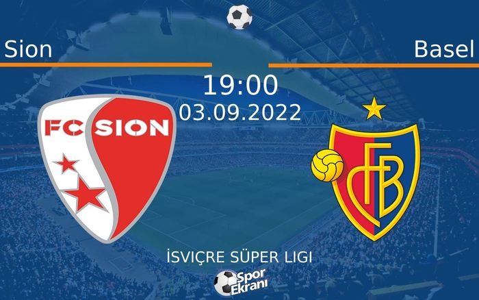 03 Eylül 2022 Sion vs Basel maçı Hangi Kanalda Saat Kaçta Yayınlanacak?