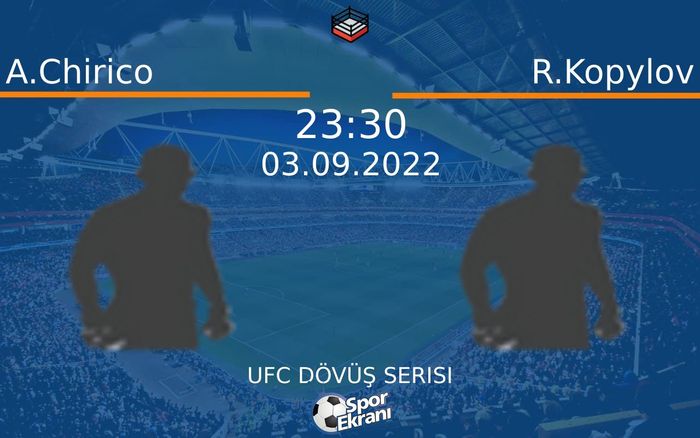 03 Eylül 2022 A.Chirico vs R.Kopylov maçı Hangi Kanalda Saat Kaçta Yayınlanacak? 03 Eylül 2022 A.Chirico vs R.Kopylov maçı Hangi Kanalda Saat Kaçta Yayınlanacak?