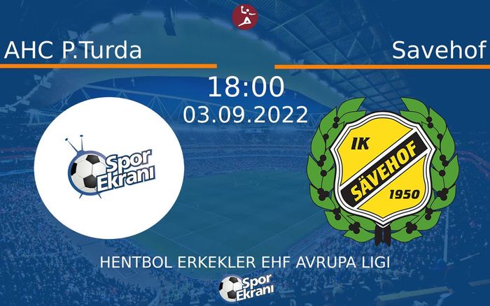 03 Eylül 2022 AHC P.Turda vs Savehof maçı Hangi Kanalda Saat Kaçta Yayınlanacak?