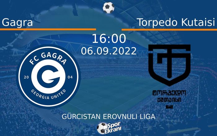 06 Eylül 2022 Gagra vs Torpedo Kutaisi maçı Hangi Kanalda Saat Kaçta Yayınlanacak?