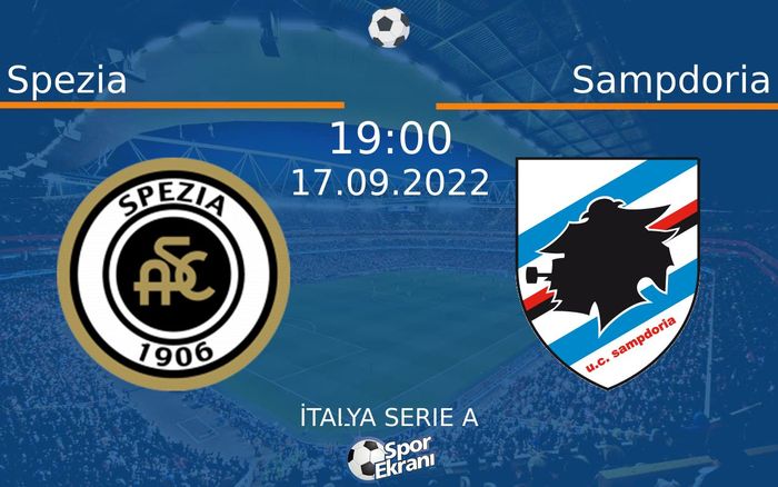 17 Eylül 2022 Spezia vs Sampdoria maçı Hangi Kanalda Saat Kaçta Yayınlanacak? 17 Eylül 2022 Spezia vs Sampdoria maçı Hangi Kanalda Saat Kaçta Yayınlanacak?