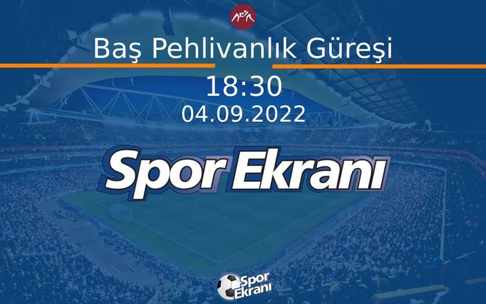 04 Eylül 2022 Elmali Yağli Pehlivan Güreşleri - Baş Pehlivanlık Güreşi  Hangi Kanalda Saat Kaçta Yayınlanacak?