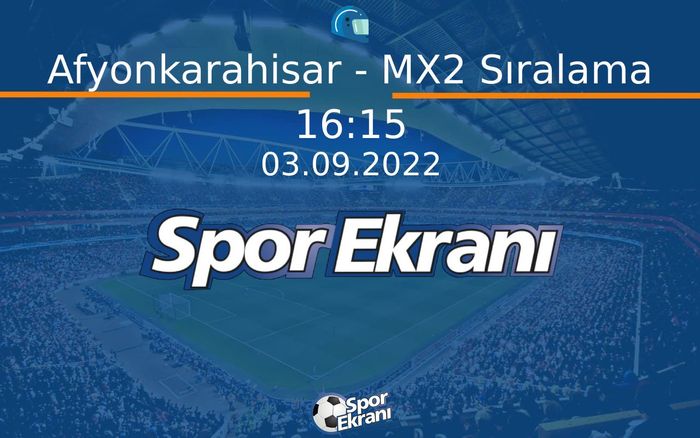 03 Eylül 2022 Motokros Dünya Şampiyonasi - Afyonkarahisar - MX2 Sıralama Hangi Kanalda Saat Kaçta Yayınlanacak? 03 Eylül 2022 Motokros Dünya Şampiyonasi - Afyonkarahisar - MX2 Sıralama Hangi Kanalda Saat Kaçta Yayınlanacak?