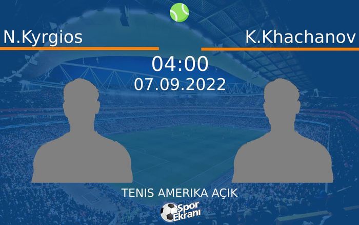 07 Eylül 2022 N.Kyrgios vs K.Khachanov maçı Hangi Kanalda Saat Kaçta Yayınlanacak? 07 Eylül 2022 N.Kyrgios vs K.Khachanov maçı Hangi Kanalda Saat Kaçta Yayınlanacak?