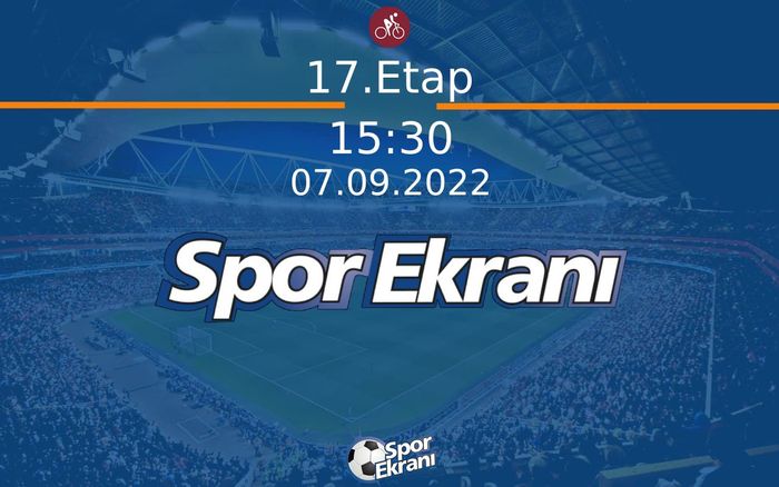 07 Eylül 2022 İspanya Bisiklet Turu - 17.Etap  Hangi Kanalda Saat Kaçta Yayınlanacak?