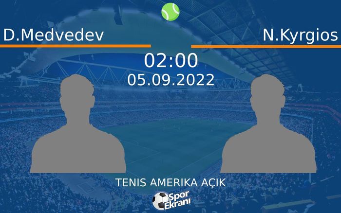 05 Eylül 2022 D.Medvedev vs N.Kyrgios maçı Hangi Kanalda Saat Kaçta Yayınlanacak?