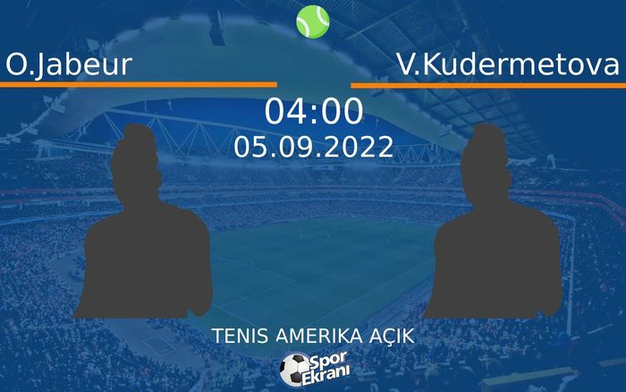 05 Eylül 2022 O.Jabeur vs V.Kudermetova maçı Hangi Kanalda Saat Kaçta Yayınlanacak?