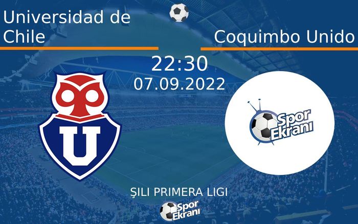 07 Eylül 2022 Universidad de Chile vs Coquimbo Unido maçı Hangi Kanalda Saat Kaçta Yayınlanacak? 07 Eylül 2022 Universidad de Chile vs Coquimbo Unido maçı Hangi Kanalda Saat Kaçta Yayınlanacak?