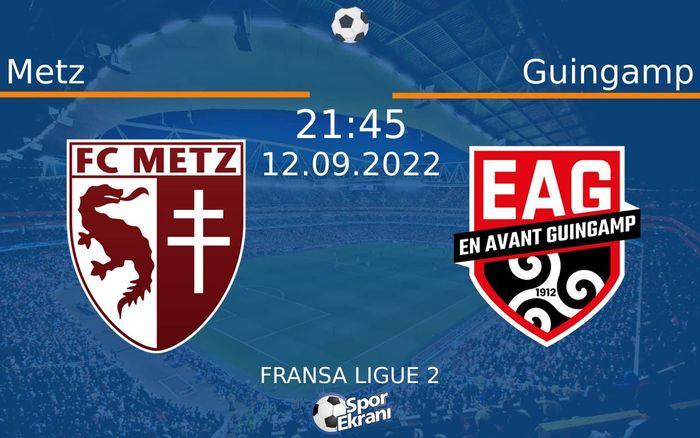 12 Eylül 2022 Metz vs Guingamp maçı Hangi Kanalda Saat Kaçta Yayınlanacak?
