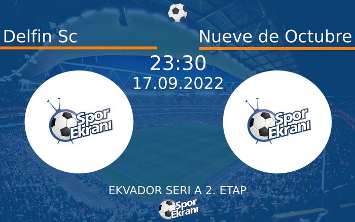 17 Eylül 2022 Delfin Sc vs Nueve de Octubre maçı Hangi Kanalda Saat Kaçta Yayınlanacak?