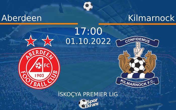 01 Ekim 2022 Aberdeen vs Kilmarnock maçı Hangi Kanalda Saat Kaçta Yayınlanacak?