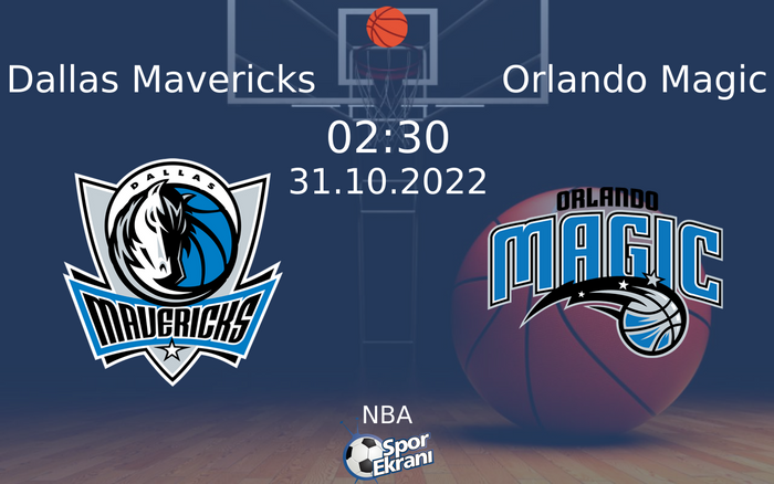 31 Ekim 2022 Dallas Mavericks vs Orlando Magic maçı Hangi Kanalda Saat Kaçta Yayınlanacak?