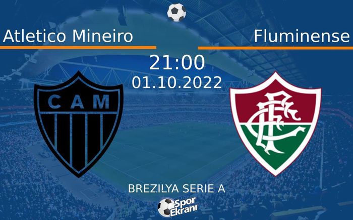 01 Ekim 2022 Atletico Mineiro vs Fluminense maçı Hangi Kanalda Saat Kaçta Yayınlanacak?
