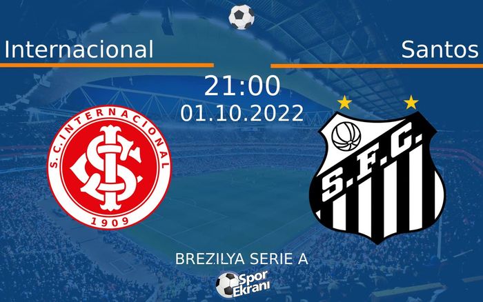 01 Ekim 2022 Internacional vs Santos maçı Hangi Kanalda Saat Kaçta Yayınlanacak?