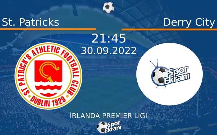 30 Eylül 2022 St. Patricks vs Derry City maçı Hangi Kanalda Saat Kaçta Yayınlanacak?