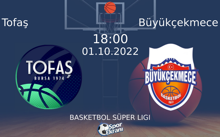 01 Ekim 2022 Tofaş vs Büyükçekmece maçı Hangi Kanalda Saat Kaçta Yayınlanacak? 01 Ekim 2022 Tofaş vs Büyükçekmece maçı Hangi Kanalda Saat Kaçta Yayınlanacak?