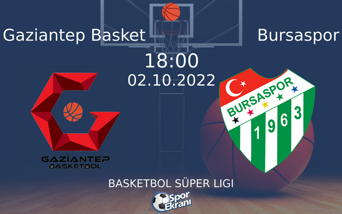 02 Ekim 2022 Gaziantep Basket vs Bursaspor maçı Hangi Kanalda Saat Kaçta Yayınlanacak? 02 Ekim 2022 Gaziantep Basket vs Bursaspor maçı Hangi Kanalda Saat Kaçta Yayınlanacak?