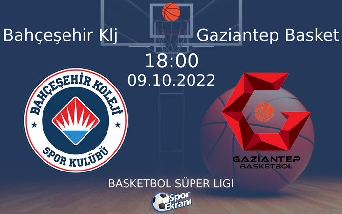 09 Ekim 2022 Bahçeşehir Klj vs Gaziantep Basket maçı Hangi Kanalda Saat Kaçta Yayınlanacak?