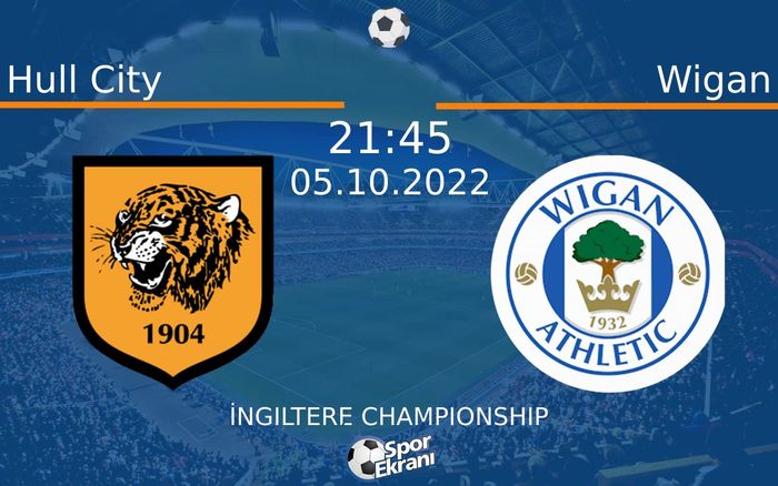 05 Ekim 2022 Hull City vs Wigan maçı Hangi Kanalda Saat Kaçta Yayınlanacak?