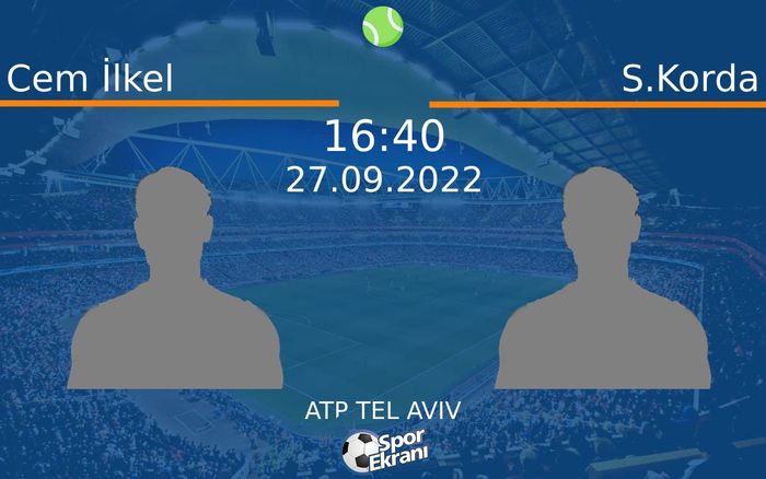 27 Eylül 2022 Cem İlkel vs S.Korda maçı Hangi Kanalda Saat Kaçta Yayınlanacak? 27 Eylül 2022 Cem İlkel vs S.Korda maçı Hangi Kanalda Saat Kaçta Yayınlanacak?