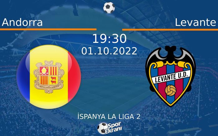 01 Ekim 2022 Andorra vs Levante maçı Hangi Kanalda Saat Kaçta Yayınlanacak?