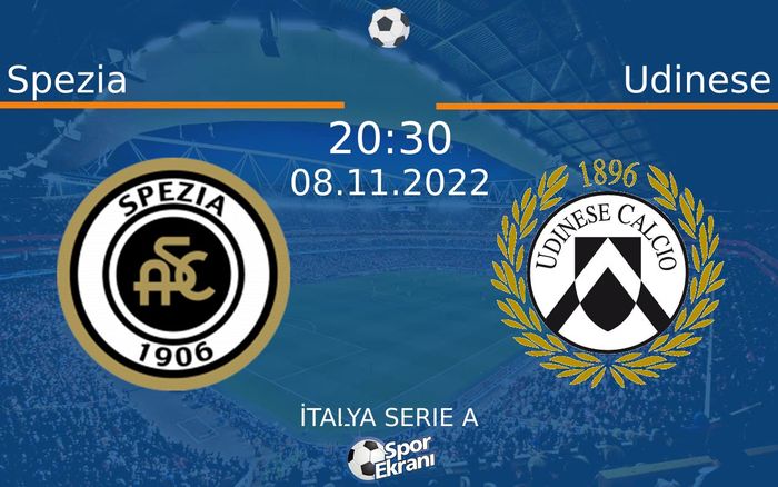 08 Kasım 2022 Spezia vs Udinese maçı Hangi Kanalda Saat Kaçta Yayınlanacak?