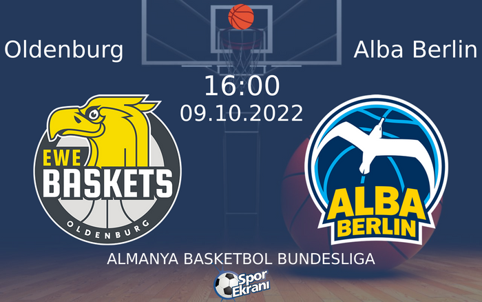 09 Ekim 2022 Oldenburg vs Alba Berlin maçı Hangi Kanalda Saat Kaçta Yayınlanacak?