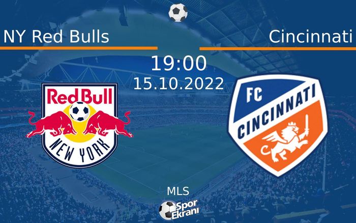 15 Ekim 2022 NY Red Bulls vs Cincinnati maçı Hangi Kanalda Saat Kaçta Yayınlanacak?