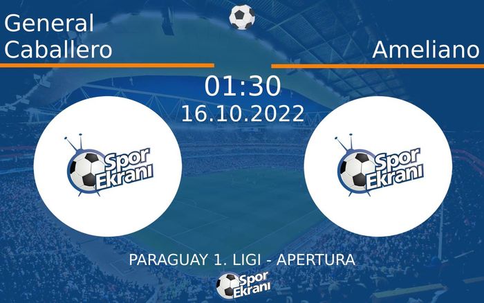 16 Ekim 2022 General Caballero vs Ameliano maçı Hangi Kanalda Saat Kaçta Yayınlanacak?