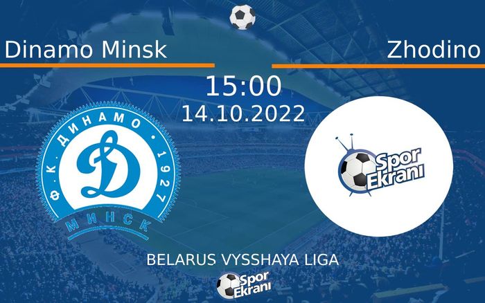 14 Ekim 2022 Dinamo Minsk vs Zhodino maçı Hangi Kanalda Saat Kaçta Yayınlanacak?