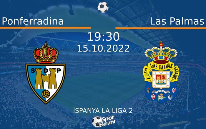 15 Ekim 2022 Ponferradina vs Las Palmas maçı Hangi Kanalda Saat Kaçta Yayınlanacak? 15 Ekim 2022 Ponferradina vs Las Palmas maçı Hangi Kanalda Saat Kaçta Yayınlanacak?