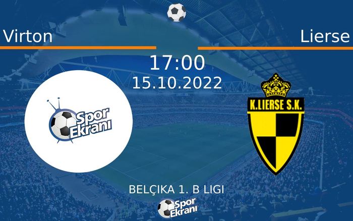 15 Ekim 2022 Virton vs Lierse maçı Hangi Kanalda Saat Kaçta Yayınlanacak?