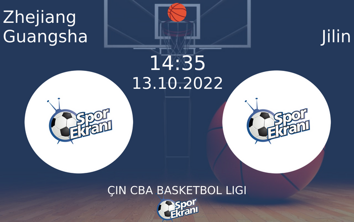 13 Ekim 2022 Zhejiang Guangsha vs Jilin maçı Hangi Kanalda Saat Kaçta Yayınlanacak?