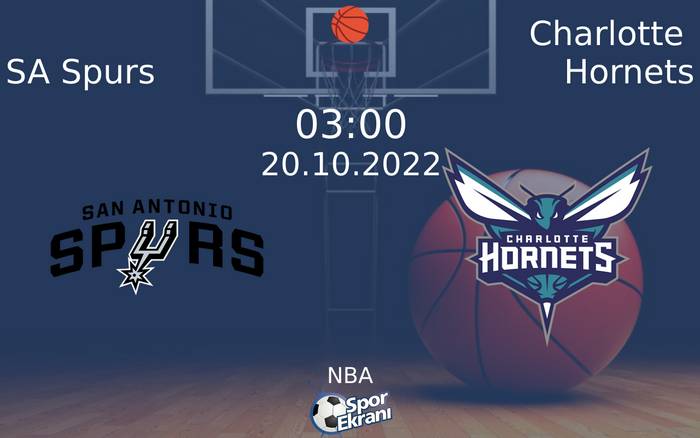 20 Ekim 2022 SA Spurs vs Charlotte Hornets maçı Hangi Kanalda Saat Kaçta Yayınlanacak?