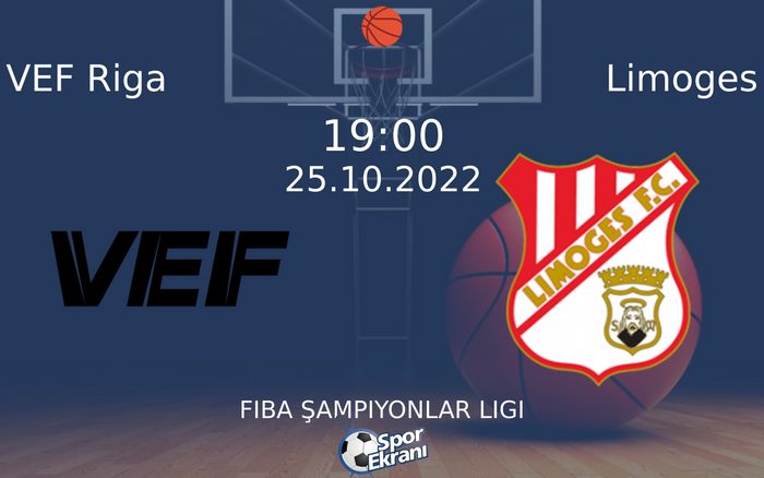 25 Ekim 2022 VEF Riga vs Limoges maçı Hangi Kanalda Saat Kaçta Yayınlanacak?