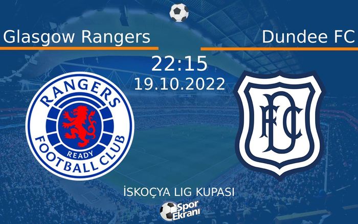 19 Ekim 2022 Glasgow Rangers vs Dundee FC maçı Hangi Kanalda Saat Kaçta Yayınlanacak?