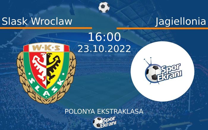 23 Ekim 2022 Slask Wroclaw vs Jagiellonia maçı Hangi Kanalda Saat Kaçta Yayınlanacak?