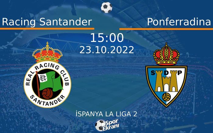 23 Ekim 2022 Racing Santander vs Ponferradina maçı Hangi Kanalda Saat Kaçta Yayınlanacak?