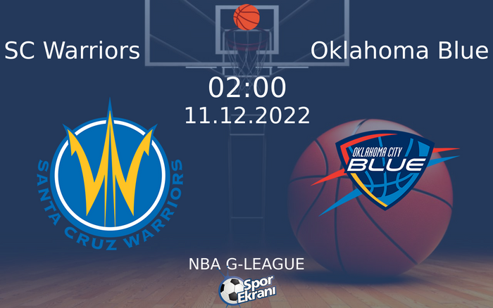 11 Aralık 2022 SC Warriors vs Oklahoma Blue maçı Hangi Kanalda Saat Kaçta Yayınlanacak?