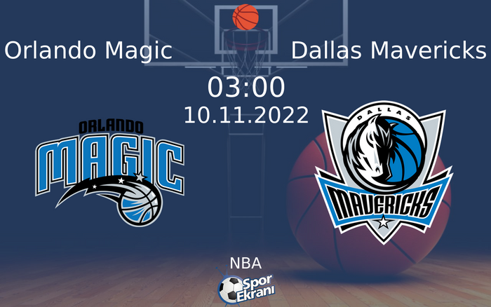 10 Kasım 2022 Orlando Magic vs Dallas Mavericks maçı Hangi Kanalda Saat Kaçta Yayınlanacak? 10 Kasım 2022 Orlando Magic vs Dallas Mavericks maçı Hangi Kanalda Saat Kaçta Yayınlanacak?