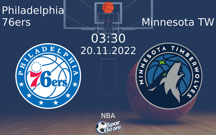 20 Kasım 2022 Philadelphia 76ers vs Minnesota TW maçı Hangi Kanalda Saat Kaçta Yayınlanacak?