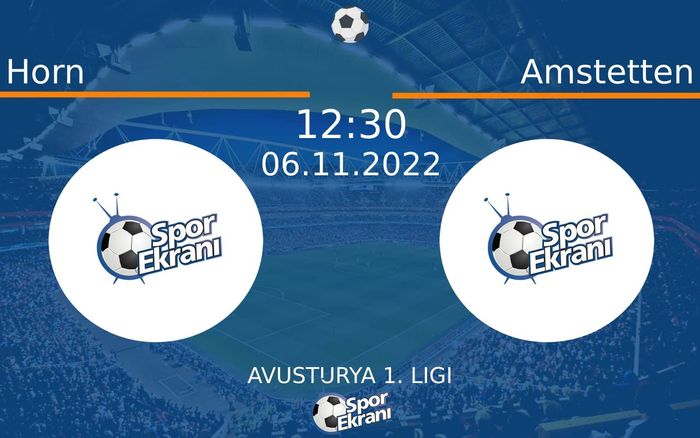 06 Kasım 2022 Horn vs Amstetten maçı Hangi Kanalda Saat Kaçta Yayınlanacak? 06 Kasım 2022 Horn vs Amstetten maçı Hangi Kanalda Saat Kaçta Yayınlanacak?