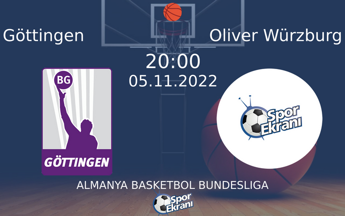 05 Kasım 2022 Göttingen vs Oliver Würzburg maçı Hangi Kanalda Saat Kaçta Yayınlanacak?