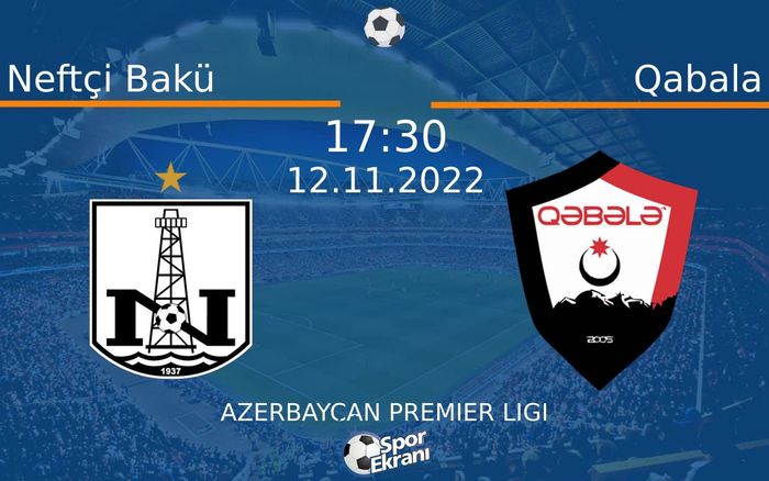 12 Kasım 2022 Neftçi Bakü vs Qabala maçı Hangi Kanalda Saat Kaçta Yayınlanacak?