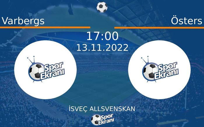 13 Kasım 2022 Varbergs vs Östers maçı Hangi Kanalda Saat Kaçta Yayınlanacak?