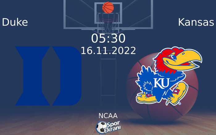 16 Kasım 2022 Duke vs Kansas maçı Hangi Kanalda Saat Kaçta Yayınlanacak?